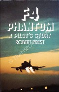 F4 Phantom - A Pilot's Story by PREST, Robert 